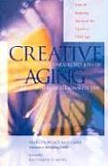 Creative Aging Discovering the Unexpected Joys of Later Life Through Personality Type