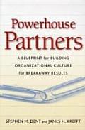 Powerhouse Partners A Blueprint for Building Organizational Culture for Breakaway Results