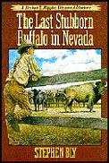 Last Stubborn Buffalo In Nevada Nathan T