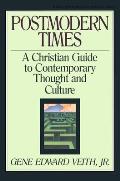 Postmodern Times A Christian Guide To Contempo