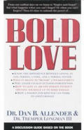 Bold Love A Discussion Guide Based On The B
