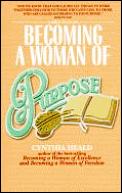 Becoming A Woman Of Purpose A Bible Stud