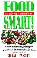 Food Smart Eat Your Way To Better Health