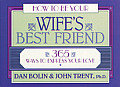 How to Be Your Wifes Best Friend 365 Ways to Express Your Love