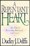 Repentant Heart The Joy Of Restoring Int