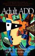 Adult Add A Reader Friendly Guide To Identifying Understanding & Treating Adult Attention Deficit Disorder