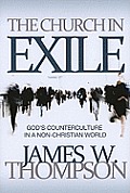 Church in Exile: God's Counterculture in a Non-Christian World