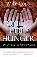 One Holy Hunger When God Is All You Want