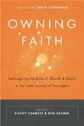 Owning Faith Reimagining The Role Of Church & Family In The Faith Journey Of Teenagers