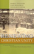 Renewing Christian Unity: A Concise History of the Christian Church (Disciples of Christ
