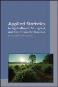 Applied Statistics in Agricultural, Biological, and Environmental Sciences
