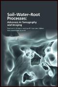 Soil- Water- Root Processes: Advances in Tomography and Imaging