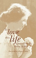 To Love This Life Quotations By Helen