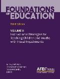 Foundations of Education: Volume II: Instructional Strategies for Teaching Children and Youths with Visual Impairments