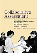 Collaborative Assessment: Working with Students Who Are Blind or Visually Impaired, Including Those with Additional Disabilities