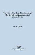 The Rise of the Israelite Monarchy: The Growth and Development of 1 Samuel 7-15
