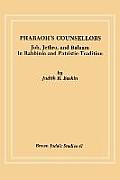 Pharaoh's Counsellors: Job, Jethro, and Balaam in Rabbinic and Patristic Tradition