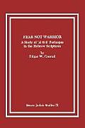 Fear Not Warrior: The Study of 'al tira' Pericopes in the Hebrew Scriptures