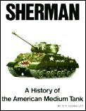 Sherman A History of the American Medium Tank