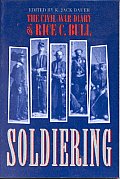 Soldiering The Civil War Diary of Rice C Bull 123rd New York Volunteer Infantry