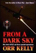 From a Dark Sky The Story of US Air Force Special Operations