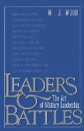 Leaders and Battles: The Art of Military Leadership
