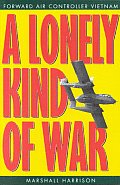 Lonely Kind of War Forward Air Controller Vietnam