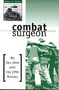 Combat Surgeon On Iwo Jima With The 27th