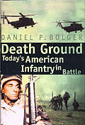 Death Ground Todays American Infantry in Battle