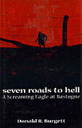 Seven Roads to Hell A Screaming Eagle at Bastogne