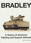 Bradley A History of American Fighting & Support Vehicles