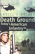 Death Ground Todays American Infantry in Battle