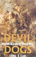 Devil Dogs Fighting Marines of World War I