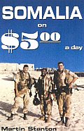 Somalia on Five Dollars A Day A Soldiers Story