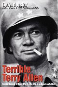 Terrible Terry Allen Combat General of World War II The Life of an American Soldier