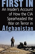 First In An Insiders Account of How the CIA Spearheaded the War on Terror in Afghanistan