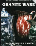 Collectors Encyclopedia Of Granite Ware