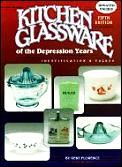 Kitchen Glassware Of The Depression 5th Edition