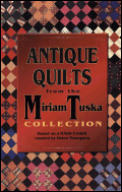 Antique Quilts From The Miriam Tuska Col