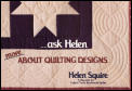 Ask Helen More About Quilting Designs