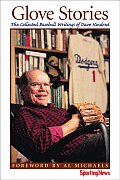 Glove Stories The Collected Baseball Writings of Dave Kindred - Signed Edition