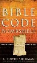 Bible Code Bombshell Compelling Scientific Evidence That God Authored the Bible