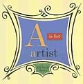 A Is For Artist A Getty Museum Alphabet