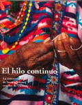 El Hilo Continuo la Conservaciaon de las Tradiciones Textiles de Oaxaca