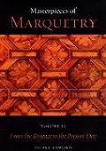 Masterpieces of Marquetry Volume I From the Beginnings to Louis XIV Volume II From the Regence to the Present Day Volume III Outstanding Ma