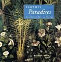 Earthly Paradises Ancient Gardens in History & Archaeology