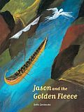 Jason & the Golden Fleece The Most Adventurous & Exciting Expedition of All the Ages