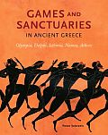 Games & Sanctuaries in Ancient Greece Olympia Delphi Isthmia Nemea Athens