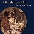 Life Myth & Art In Ancient Rome