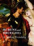 Rubens & Brueghel A Working Friendship